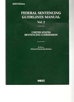 Unknown Binding Federal Sentencing Guidelines Manual, 2010 ed. Vol. 2 Book