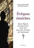 Evêques émérites: Dans l'Eglise d'aujourd'hui, quel rôle pour les retraités de l'épiscopat ?
