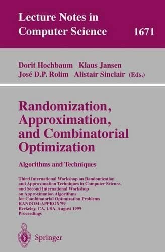 Randomization, Approximation, and Combinatorial Optimization. Algorithms and Techniques: Third International Workshop on Randomization and ... Workshop on Approximation Algorithms for Com