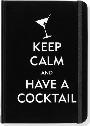 Keep Calm and Have a Cocktail Journal (Diary, Notebook) Diary – March 1, 2012