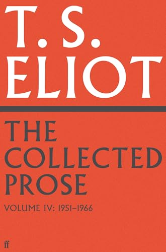 Faber Faber The Collected Prose of T.S. Eliot Volume 4.