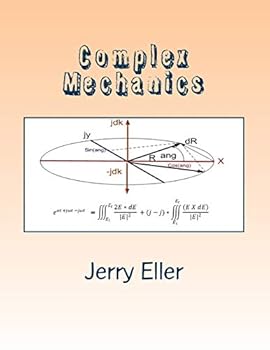 Paperback Complex Mechanics: 3D derivation of Euler's Identity Book