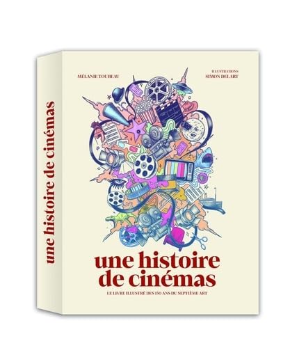 livre Une histoire de cinémas - LE LIVRE ILLUSTRÉ DES 130 ANS DU SEPTIÈME ART