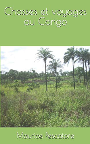 Chasses et voyages au Congo (French Edition)