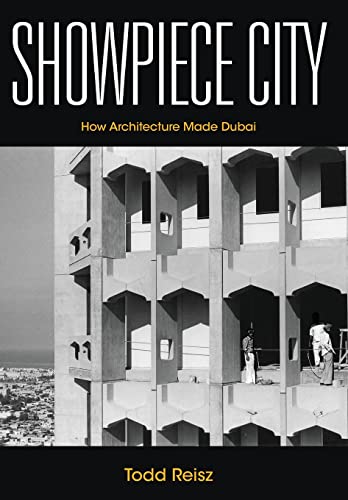 Showpiece City: How Architecture Made Dubai (Stanford Studies In Middle Eastern And Islamic Societies And Cultures) #TOP8
