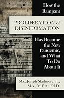 How the Rampant Proliferation of Disinformation Has Become the New Pandemic, and What To Do About It 1637236174 Book Cover