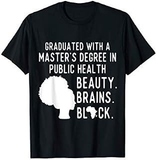 Black Queen Brains Public Health MPH Masters Graduation T-Shirt