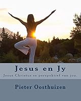 Jesus en Jy: Jesus Christus se perspektief van jou. 1463783019 Book Cover