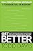 Get Better: 15 Proven Practices to Build Effective Relationships at Work
