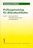  Prüfungstraining für Bilanzbuchhalter, Bd.1, Jahresabschluß, Jahresabschlußanalyse und Steuerlehre: Jahresabschluss, Jahresabschlussanalyse und Steuerlehre