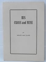 His Cross and Mine B005AWXUAK Book Cover