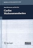 Cardiac Mechanotransduction (Medical Intelligence Unit (Unnumbered))