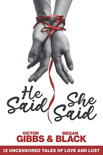 He Said, She Said: 12 Uncensored Tales of Love and Lust (Kiss & Tell)