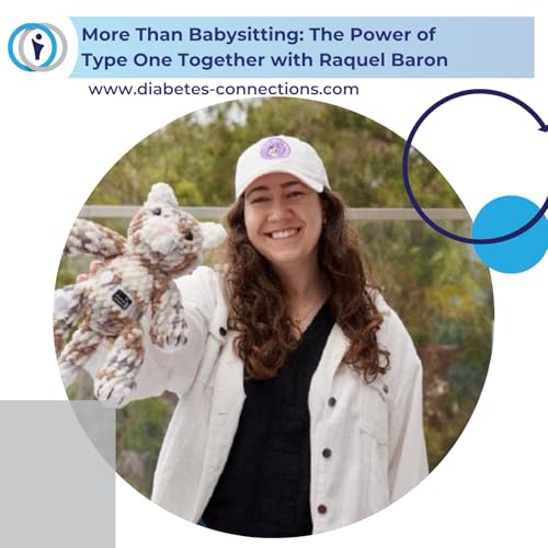 More Than Babysitting: The Power of Type One Together with Raquel Baron