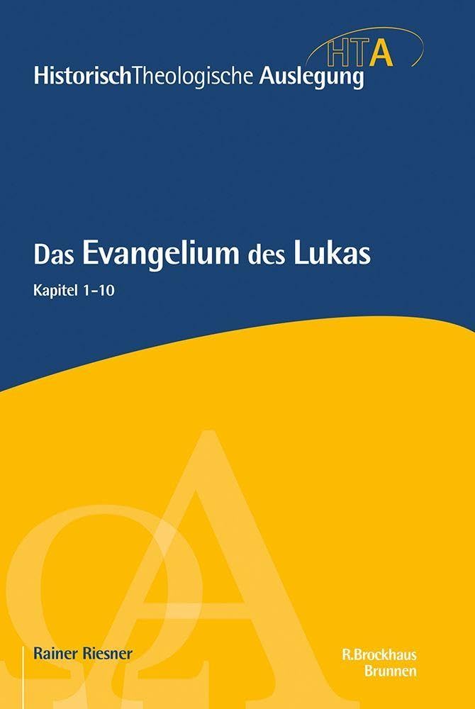 Das Evangelium des Lukas (Historisch-Theologische Auslegung)