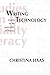 Writing Technology: Studies on the Materiality of Literacy