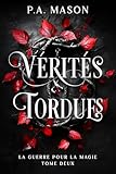  Vérités Tordues: Une fantasy urbaine aux elfes et à la romance ennemis-amants qui s\'épanouit lentement (La Guerre pour la Magie t. 2)