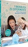 1 Backblech – 25 Experimente: Naturwissenschaften am Küchentisch. 25 spannende Experimente für Kinder ab 6 aus Physik, Biologie und Chemie. Auf- und Abbauzeit nur 5 Minuten - Liz Lee Heinecke Übersetzer: Annika Genning 