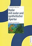 Radar Mit Realer Und Synthetischer Apertur: Konzeption Und Realisierung...