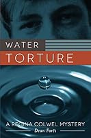 Water Torture: A Regina Colwel Mystery 1511527684 Book Cover