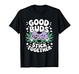 Good Buds Stick Together Funny Cannabis Partners...