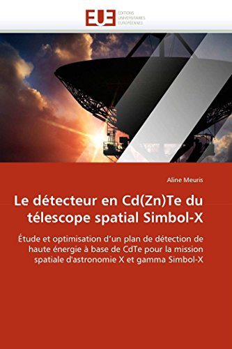 Le détecteur en Cd(Zn)Te du télescope spatial Simbol-X: Étude et optimisation d'un plan de détection de haute énergie à base de CdTe pour la mission ... X et gamma Simbol-X (Omn.Univ.Europ.)