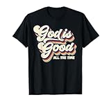 God is Good All The Time Retro Vintage T-Shirt