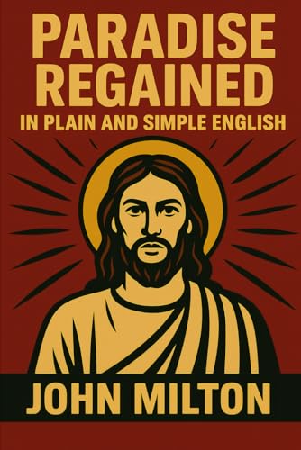 Paradise Regained In Plain and Simple English: ... 1477671900 Book Cover