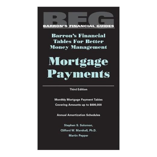 Mortgage Payments: Barron's Financial Tables for Better Money Management