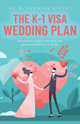 The K-1 Visa Wedding Plan: An interactive guide to marrying your international fiance(e) in 90 days