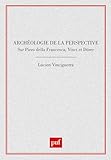  Archéologie de la perspective : Sur Piero della Francesca, Vinci et Dürer