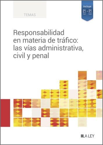 Portada de Responsabilidad en materia de tráfico: las vías administrativa, civil