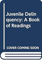 Juvenile Delinquency: A Book of Readings 0471297267 Book Cover