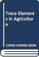 Trace Elements in Agriculture 0442156332 Book Cover