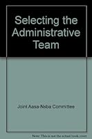 Selecting the Administrative Team 9992331143 Book Cover