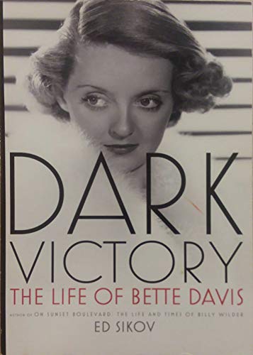 Dark Victory: The Life of Bettie Davis 0739496808 Book Cover
