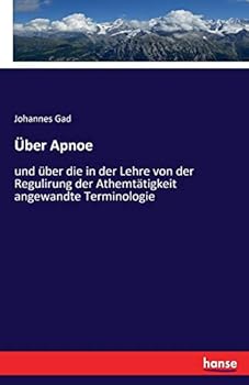Paperback Über Apnoe: und über die in der Lehre von der Regulirung der Athemtätigkeit angewandte Terminologie [German] Book