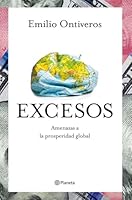 Excesos: Amenazas a la prosperidad global 8408214322 Book Cover