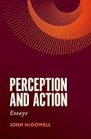Perception and Action: Essays 0197860621 Book Cover
