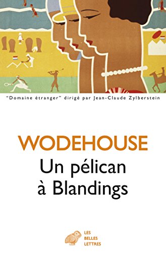 Télécharger Un Pélican à Blandings (Domaine étranger t. 15) Francais PDF