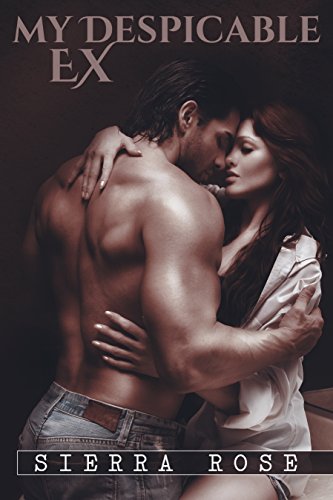 My Despicable Ex - Part 1 (The Ashly Roberts Saga)