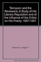 Tennyson and the Reviewers: A Study of His Literary Reputation and of the Influences of the Critics upon His Poetry, 1827-1951 0208005668 Book Cover