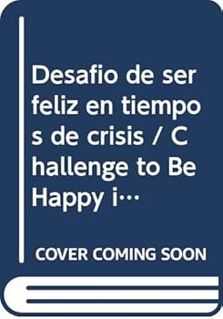 Paperback Desafio de ser feliz en tiempos de crisis / Challenge to Be Happy in Times of Crisis (Spanish Edition) [Spanish] Book