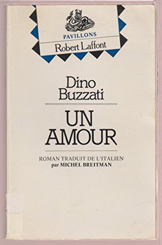 Dino Buzzati. Un Amour: Eun Amoree, roman traduit de l'italien par Michel Breitman