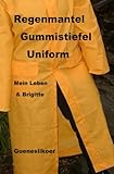  Regenmantel Gummistiefel Uniform: Mein Leben mit Brigitte