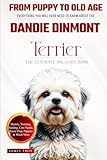 The Ultimate Dandie Dinmont Terrier Big Guide: Everything You Will Ever Need To Know About The Dandie Dinmont Terrier Book