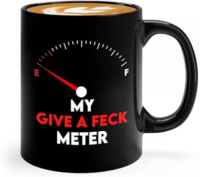 Sarcasm Coffee Mug 11oz Black - Give A Fck Meter - Funny Sassy Saying Sarcastic for Colleague Gag Kidding Joke Laughter Humorous Giggles Coworker
