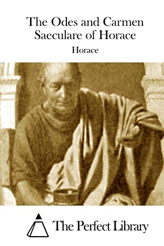 The Odes and Carmen Saeculare of Horace (Perfect Library)