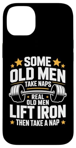 Some Old Men Take Naps Real Old Men Lift Iron X}zP[X iPhone 14 Plus p