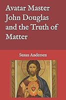 Avatar Master John Douglas and the Truth of Matter 198087090X Book Cover